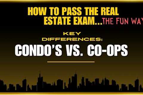 How To Pass The Real Estate Exam:  Condominiums vs. Cooperatives