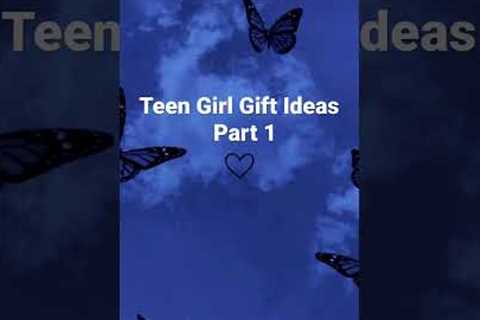 Teen Girl Gift Ideas PT.1