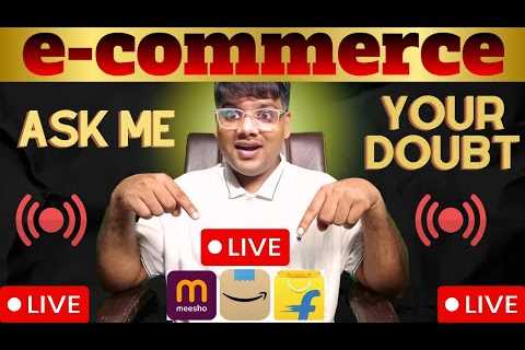 Meesho Flipkart Amazon Selling Guide | Real eCommerce Tips &amp; Guidance | Live QNA session