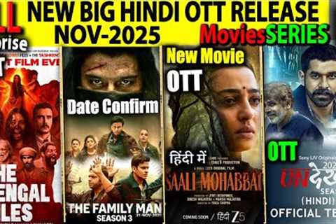 NEW Hindi OTT Release NOV-2025 l BengalFiles, FamilyMan3, SaaliMohabbat, Undekhi4 HindiMoviesSeries