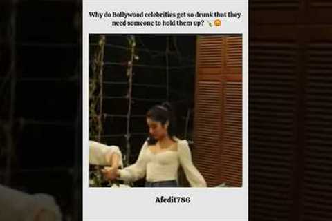 why do Bollywood celebrities get so drunk that they need someone to hold them up?🍾🥴#trending..