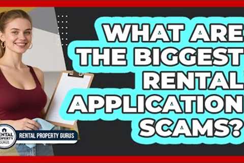 What Are The Biggest Rental Application Scams? - Rental Property Gurus
