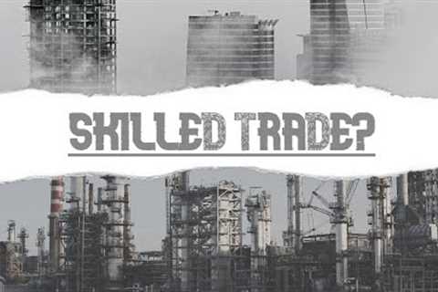 Skilled Trade explained by a professional