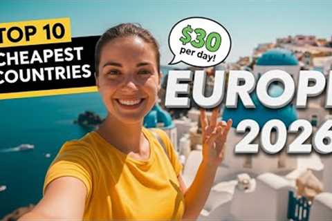 EUROPE 10 Cheapest Countries for Budget Travel 2026