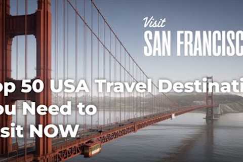 Top 50 USA Travel Destinations You Need to Visit NOW