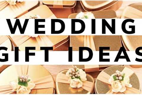 10 WEDDING GIFT IDEAS FOR FAMILY AND CLOSE FRIENDS