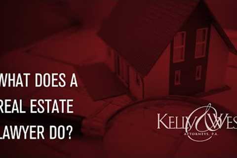 What Does a Real Estate Lawyer Do? - Kelly &amp; West Attorneys