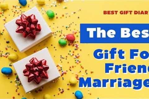 2023 Best Gift for Friend Marriage - The Top Ten Picks! (Unique Ideas) | Gift Ideas | Wedding Gift |