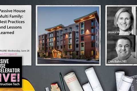 Passive House Multi Family: Best Practices and Lessons Learned
