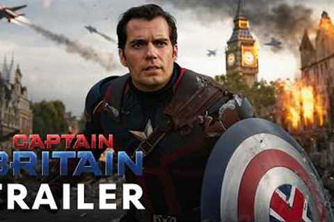 Captain Britain (2025) - First Trailer | Henry Cavill