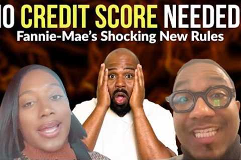 Fannie Mae Helps more Buyers (No Credit Scores)