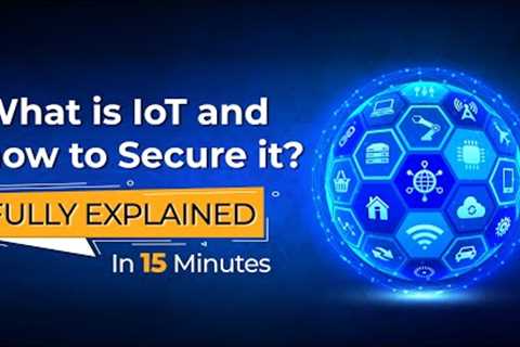 What is IoT and How to Secure it? | Eduonix