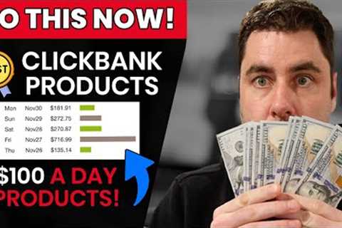 7 Best ClickBank Products In 2022 That Make Money Online $100 A Day! (Promote These Now)