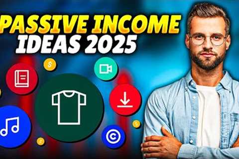 Top 5 Easy Passive Income Ideas You Can Start In 2025