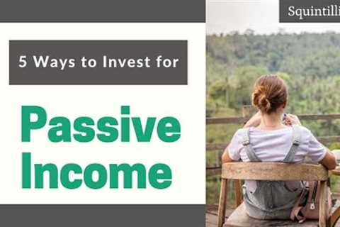 Passive Income Investments: 5 Ways to Invest for Passive Income | Beginner Friendly