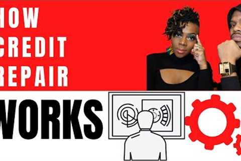 How Do Credit Repair Companies Work |  How Does Credit Repair Work