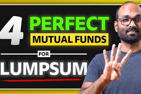 Best 4 Mutual Funds for Lumpsum Investments | Investing Lumpsum in Mutual Funds | YEG