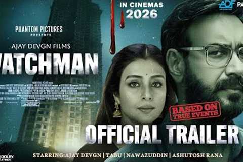 WATCHMAN- Official Trailer | Ajay Devgan | Tabu | Nawazuddin |Ashutosh Rana | New Movie Trailer
