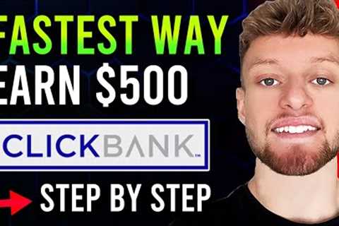 Fastest Way To Earn $500+ With Clickbank (NO Investment) - Make Money Online 2022