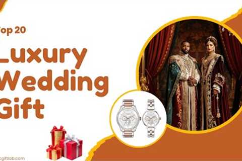 2o Best Luxury Wedding Gift Ideas | Luxury Marriage Gift Ideas | Luxury Gift For Friends Wedding