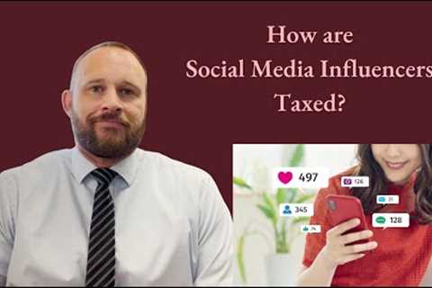 How are Social Media Influencers Taxed?