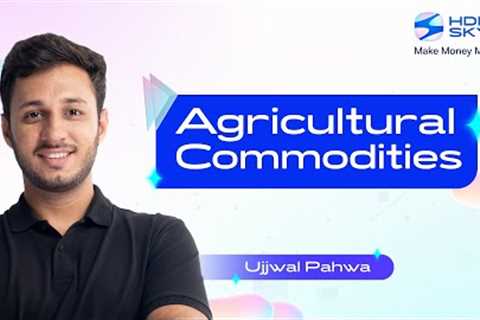 Basics of Agricultural Commodities Trading for Beginners | How Agricultural Commodity Markets Work!