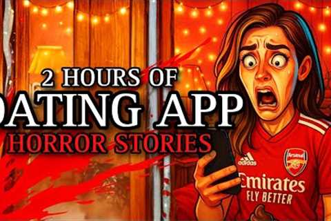 20 TRUE Disturbing Dating App Horror Stories That Will HAUNT You! | #ScaryStories