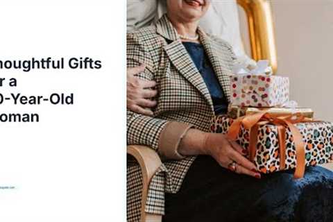 Gifts for a 60 Year Old Woman: 21 Unique, Classy &amp; Meaningful Gift Ideas She’ll LOVE