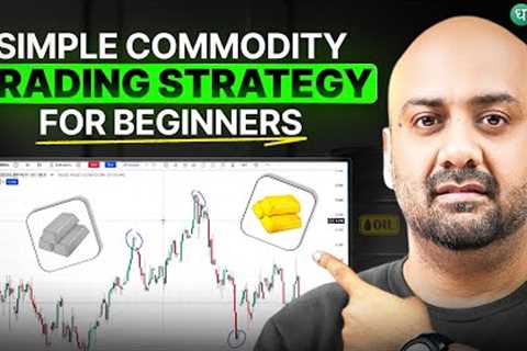 The Only Simple Commodity Strategy You Need | Commodity Trading for Beginners