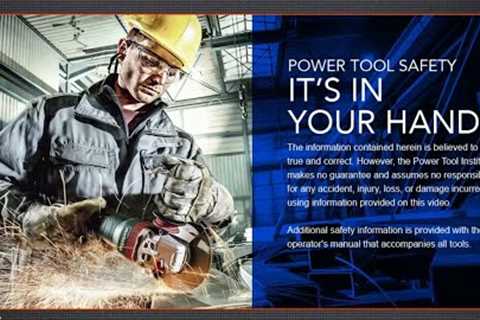Power Tool Safety — It's In Your Hands