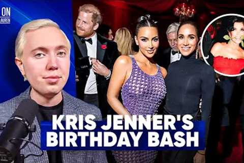Kris Jenner's Birthday Bash Featured Her Plastic Surgeon, Kim's Crack, and Deleted Harry and Meghan