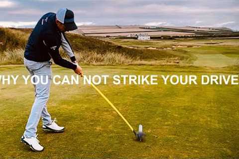 WHY YOU CAN NOT STRIKE YOUR GOLF DRIVER AND HOW TO FIX THE REAL ISSUES