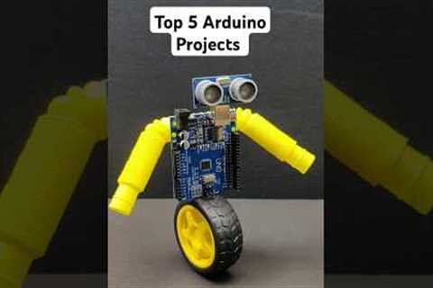 Top Five Arduino Projects #arduinoprojects #eazytronic #arduinouno #arduinouno #experiment