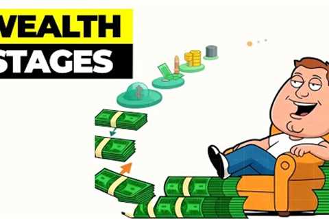 The 3 Stages of Building Wealth (Most Never Reach Stage 3)