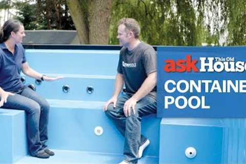 How to Install a Shipping Container Pool | Ask This Old House