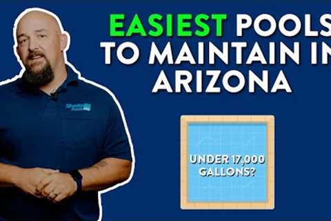 The Easiest Pools to Maintain in Arizona’s Climate (Size, Equipment &amp; Landscaping Tips)