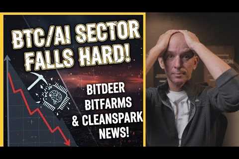 BTC/AI Sector Falls HARD! Bitdeer, Bitfarms &amp; Cleanspark News!