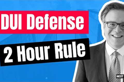 Ontario DUI Defense: 2-Hour Rule You Need to Know