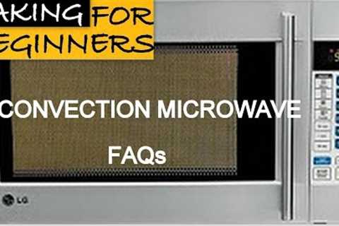 Convection Microwave FAQs Part 1 | Oven Series | Cakes And More | Baking For Beginners