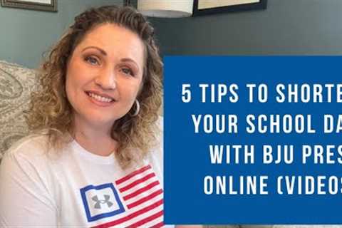 5 Tips to Shorten Your School Day with BJU Press Online (Videos)