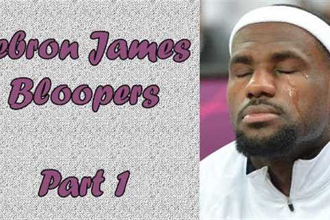 Lebron James Bloopers Part 1