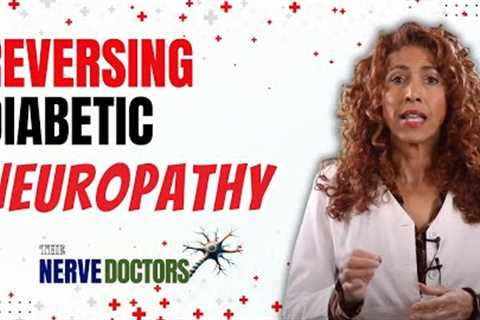 Research Reveals:  You Can Reverse Diabetic Neuropathy - The Nerve Doctors