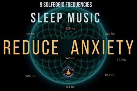 BLACK SCREEN SLEEP MUSIC ☯ All 9 solfeggio frequencies ☯ Reduce Anxiety