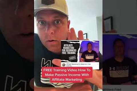 Free Training - making passive income with affiliate marketing #affiliatemarketing #passiveincome