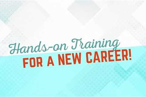 Hands-on Training for a New Career