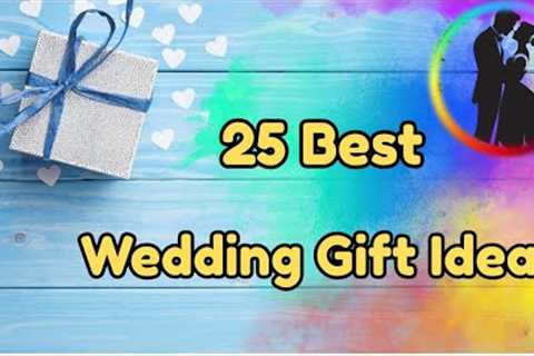 25 Best Wedding Gift Ideas | Gift For Friends Wedding | Marriage Gift Ideas | Indian Wedding Gifts