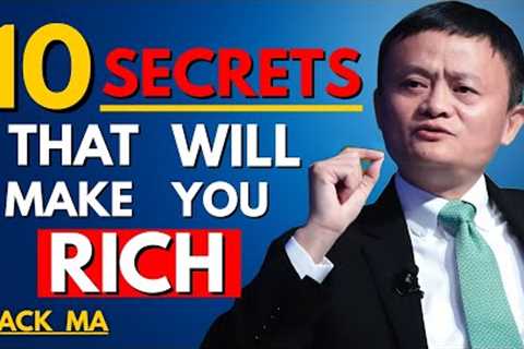 10 Secrets That Will Make You Rich – Money Habits, Wealth Tips, Success Lessons | Jack Ma Motivation