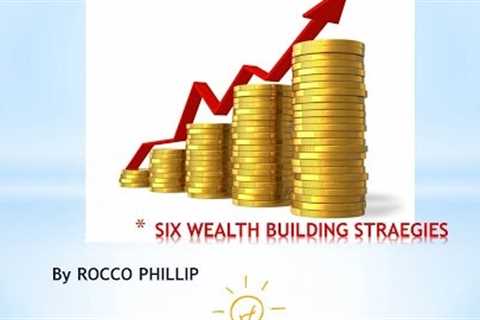 Six Wealth Building Strategies