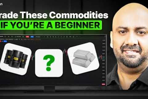 Top Commodities to Trade for Beginners: A Complete Guide | Dhan
