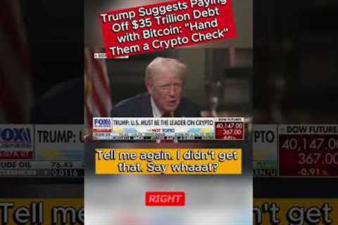 Trump Suggests Paying Off $35 Trillion Debt with Bitcoin: Hand Them a Crypto Check #Debt, #Bitcoin